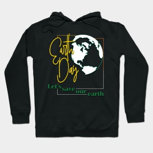 Earth Day Everyday Earth Day - Planet Anniversary 2023. Hoodie